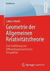 Geometrie der Allgemeinen Relativitätstheorie - Lukas Scharfe - E-Book