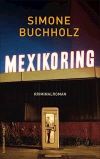 Mexikoring - Simone Buchholz - E-Book