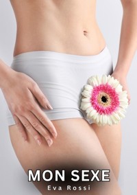 Mon Sexe - Eva Rossi - E-Book