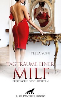 Tagträume einer MILF | Erotische Geschichten - Yella Yoni - E-Book
