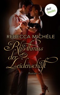 Rhythmus der Leidenschaft - Rebecca Michéle - E-Book