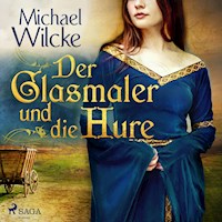 Der Glasmaler und die Hure - Michael Wilcke - Hörbuch