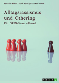 Alltagsrassismus und Othering. Welche Rolle spielen Printmedien? - Cristian Claus - E-Book