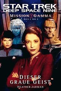 Star Trek - Deep Space Nine 8.06: Mission Gamma 2 - Dieser graue Geist - Heather Jarman - E-Book