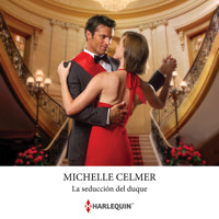La seducción del duque - Michelle Celmer - Hörbuch
