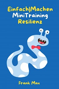 Einfach|Machen Mini-Training Resilienz - Frank Max - E-Book