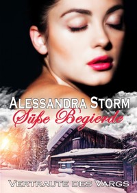 Süße Begierde - Alessandra Storm - E-Book