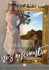 Cuando el destino nos encuentre - Pat Casalà - E-Book