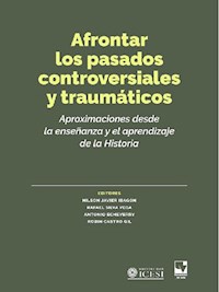 Afrontar los pasados controversiales y traumáticos - Nilson Javier Ibagón Martín - E-Book