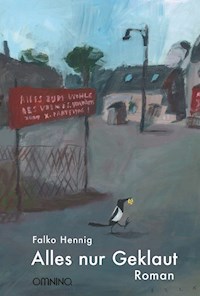 Alles nur Geklaut - Falko Hennig - E-Book