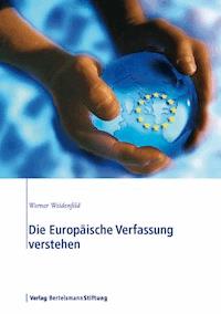 Die Europäische Verfassung verstehen - Werner Weidenfeld - E-Book