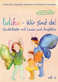 LULIKA: Wir sind da (Kinderlieder mit Lucia und Angelika), Vol. 2 - Stephen Janetzko - E-Book