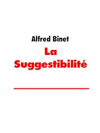 La Suggestibilité - Alfred Binet - E-Book