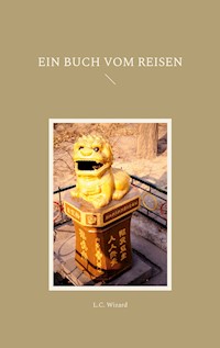 Ein Buch vom Reisen - L.C. Wizard - E-Book