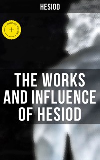 The Works and Influence of Hesiod - Hesiod - E-Book