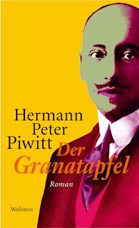 Der Granatapfel - Hermann Peter Piwitt - E-Book