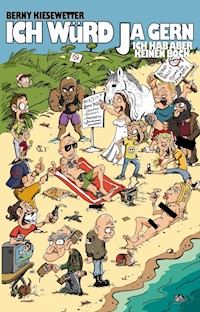 Ich würd ja gern - ich hab aber keinen Bock. - Berny Kiesewetter - E-Book