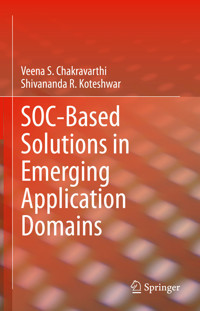 SOC-Based Solutions in Emerging Application Domains - Veena S. Chakravarthi - E-Book