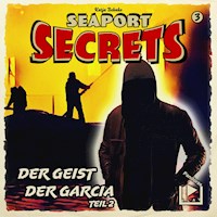 Seaport Secrets 3 – Der Geist der Garcia Teil 2 - Katja Behnke - Hörbuch