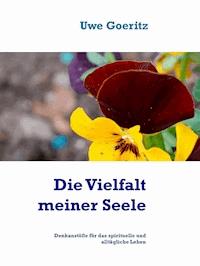 Die Vielfalt meiner Seele - Uwe Goeritz - E-Book