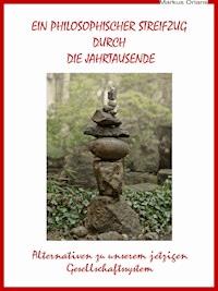 Ein philosophischer Streifzug durch die Jahrtausende - Markus Orians - E-Book