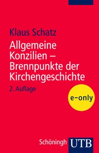 Allgemeine Konzilien - Brennpunkte der Kirchengeschichte - Klaus Schatz - E-Book