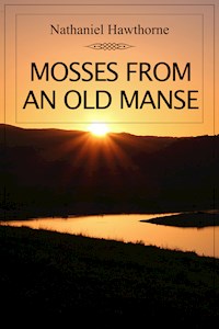 Mosses from an Old Manse - Nathaniel Hawthorne - E-Book