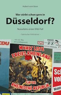 Wer stirbt schon gern in Düsseldorf? - Hubert vom Venn - E-Book