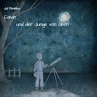 Calvin und der Junge von oben - Jul Dimidius - E-Book