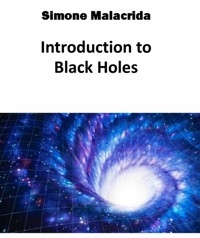 Introduction to Black Holes - Simone Malacrida - E-Book