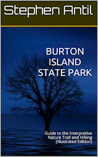 Burton Island State Park: Guide to the Interpretive Nature Trail and Hiking Trail - Stephen Antil - E-Book