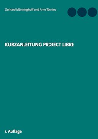 Kurzanleitung Project Libre - Gerhard Münninghoff - E-Book