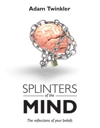 Splinters of the mind - Adam Twinkler - E-Book