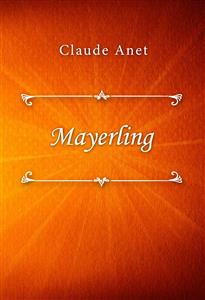 Mayerling - Claude Anet - E-Book