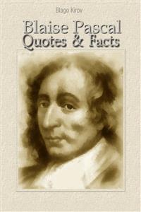 Blaise Pascal: Quotes & Facts - Благо Киров - E-Book