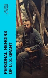 Personal Memoirs of U. S. Grant - Ulysses S. Grant - E-Book