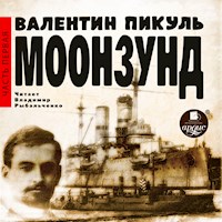 Моонзунд. Часть первая - Валентин Пикуль - Hörbuch