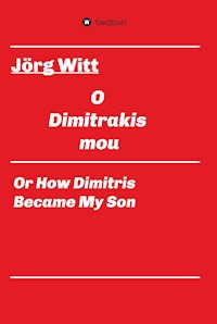O Dimitrakis mou - Jörg Witt - E-Book
