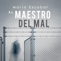 El maestro del mal - Mario Escobar - Hörbuch