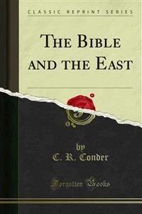 The Bible and the East - C. R. Conder - E-Book