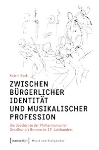 Zwischen bürgerlicher Identität und musikalischer Profession - Katrin Bock - kostenlos E-Book