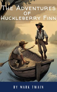 The Adventures of Huckleberry Finn - Mark Twain - E-Book