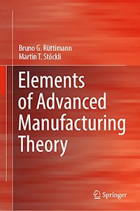 Elements of Advanced Manufacturing Theory - Bruno G. Rüttimann - E-Book