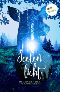 Seelenlicht: Im Zeichen der Verborgenen - Jay Lahinch - E-Book