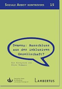 Demenz: Ausschluss aus der inklusiven Gesellschaft? - Peter Wißmann - E-Book