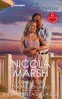 Casarse con un millonario - En la cresta de la ola - NICOLA MARSH - E-Book