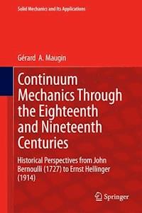 Continuum Mechanics Through the Eighteenth and Nineteenth Centuries - Gérard  A. Maugin - E-Book