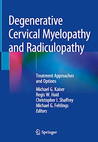 Degenerative Cervical Myelopathy and Radiculopathy -  - E-Book