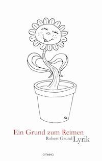 Ein Grund zum Reimen - Robert Grund - E-Book