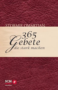 365 Gebete, die stark machen - Stormie Omartian - E-Book